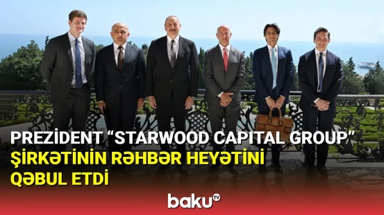İlham Əliyev “Starwood Capital Group” şirkətinin rəhbər heyətini qəbul etdi