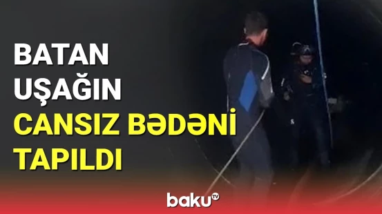 Kanalda batan 10 yaşlı uşağın cansız bədəni çıxarıldı