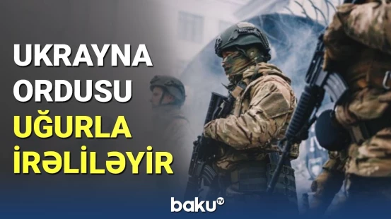 Ukrayna Ordusu 5 kəndi işğaldan azad etdi