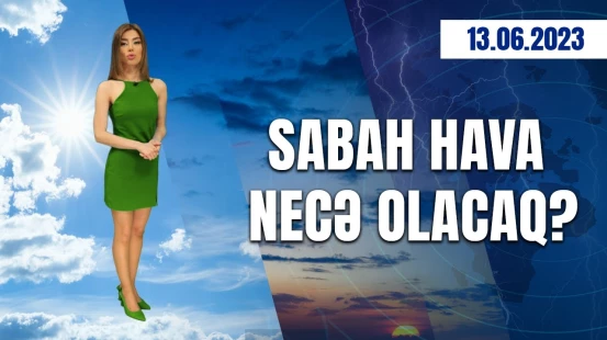 Hava proqnozu 13.06.2023