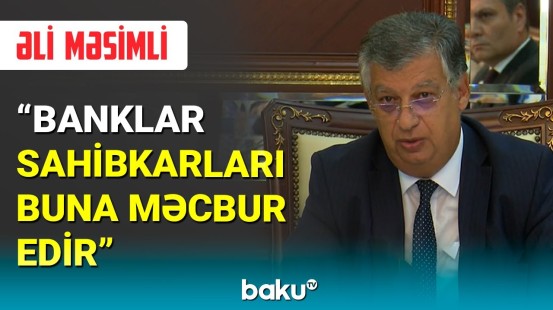 Əli Məsimli bank kreditlərindən şikayətləndi