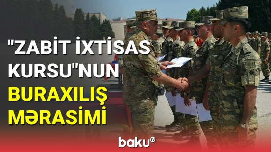 "Zabit ixtisas kursu"nun buraxılış mərasimi keçirilib