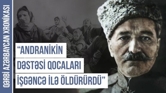 Azərbaycanlıları qovmağı Ermənistandan kimlər tələb etmişdi? - Qərbi Azərbaycan Xronikası