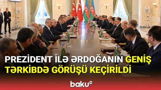 İlham Əliyev ilə Rəcəb Tayyib Ərdoğanın geniş tərkibdə görüşü keçirilib