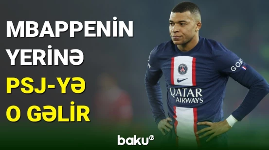 PSJ Kilian Mbappeyə əvəzləyici tapıb