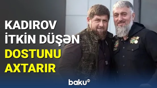 Kadırovun yaxın dostu olan millət vəkili öldürülüb?