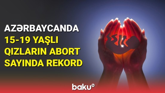 Abort üçün xaricdən niyə Azərbaycana gəlirlər?