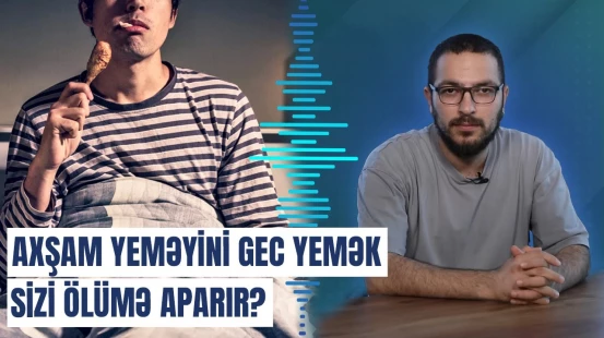 Axşam yeməyini gec yesəniz, mütləq bunu edin