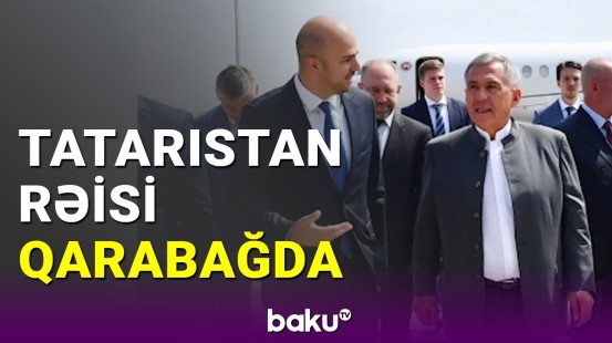 Tatarıstan rəisi Rüstəm Minnixanov Qarabağa səfər edib