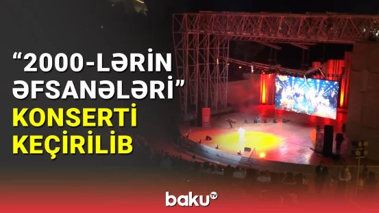 "2000-lərin əfsanələri" konserti keçirilib