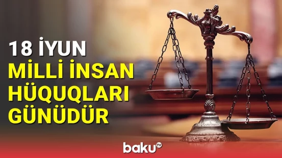 İnsan hüquqlarına dair sənədin təsdiqindən 25 il ötür