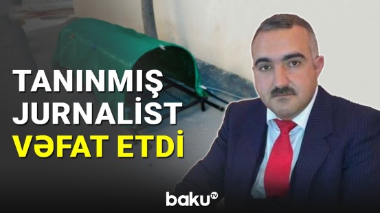 Tanınmış jurnalist Zülfüqar Hüseynzadə vəfat etdi