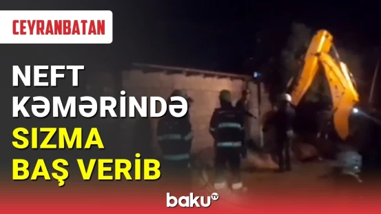 Ceyranbatan qəsəbəsində neft kəmərində sızma baş verib