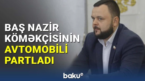 Ukraynada nazir köməkçisinin maşını partladı