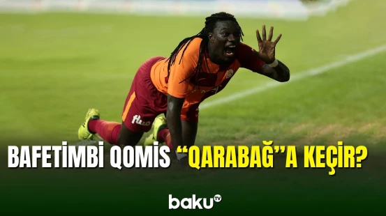 "Qarabağ” Bafetimbi Qomisi heyətinə qatmağa yaxındır