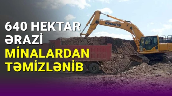 İyun ayında 640 hektaradək ərazi minalardan tam təmizlənib