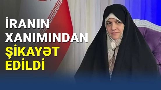 İranın birinci xanımından BMT-yə şikayət