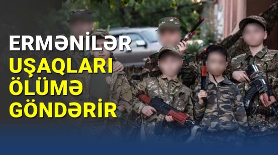 Ermənistan orduya uşaqları cəlb edir