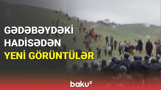 Gədəbəydə polislə sakinlər arasında qarşıdurma anı