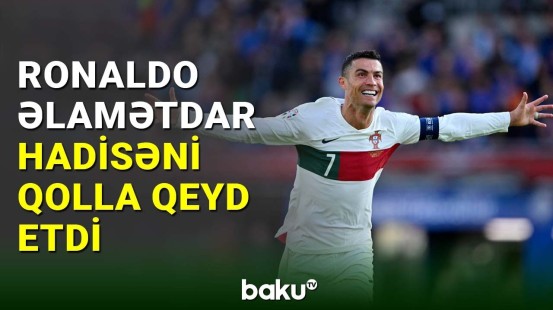 Ronaldo millinin heyətində 200-cü matçını qolla qeyd etdi