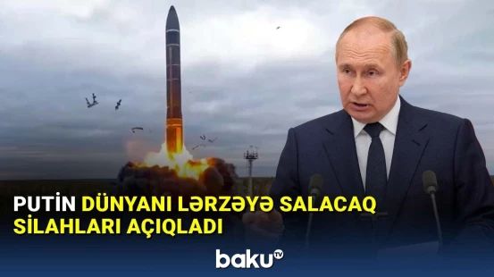 Putin yeni növ silahlar barədə məlumat verdi