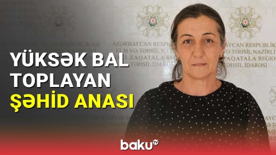 Şəhid Valeh Bədəlovun anası Südabə Qaziyeva imtahanda yüksək bal topladı