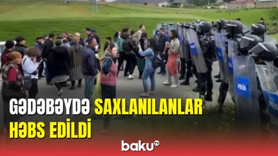 Söyüdlüdə saxlanılanlar barədə həbs qərarı verildi