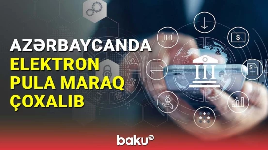 Azərbaycanda elektron pula maraq çoxalıb