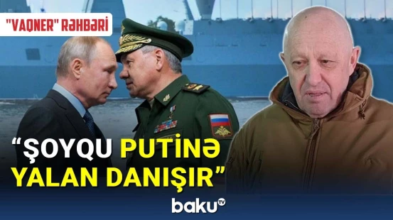 "Vaqner" rəhbəri Rusiyanın ciddi itkilər verdiyini açıqladı