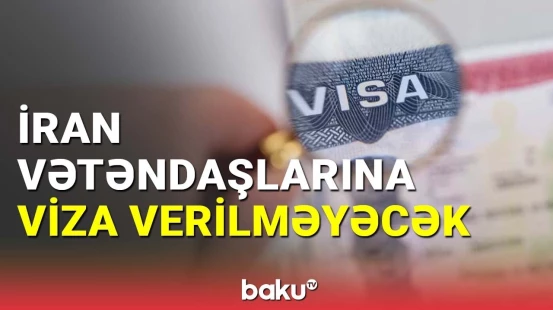 Hava limanlarında İran vətəndaşlarına viza verilməsi dayandırılıb