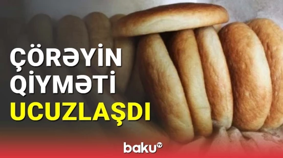 Çörəyin qiymətində dəyişiklik edildi