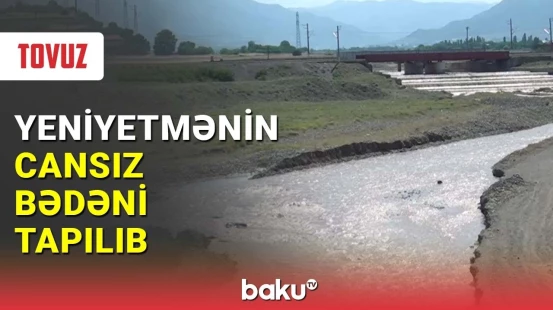 Tovuzda yeniyetmənin cansız bədəni tapılıb