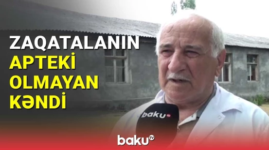 Zaqatalanın Muxax kəndində aptek problemi