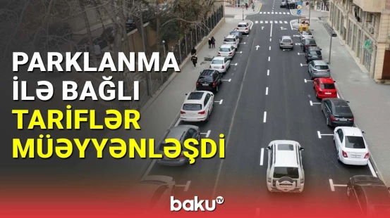 Parklanma ilə bağlı tariflər müəyyənləşdi