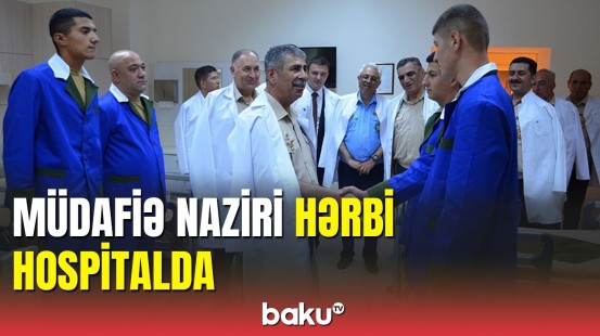 Zakir Həsənov hərbi hospitalı ziyarət etdi