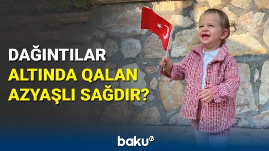Türkiyədəki zəlzələdən aylar sonra möcüzə