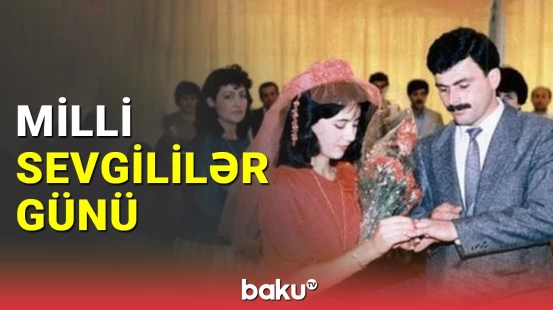 Azərbaycanda Milli Sevgililər Günüdür
