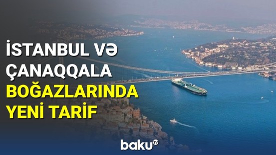 İstanbul və Çanaqqala boğazlarında yeni tarif
