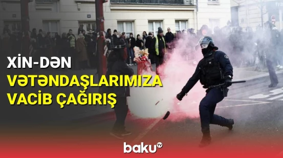 XİN vətəndaşlarımızı Fransaya səfərdən çəkinməyə çağırdı