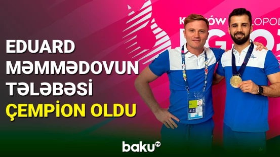 Eduard Məmmədovun tələbəsi Avropa Oyunlarında çempion oldu