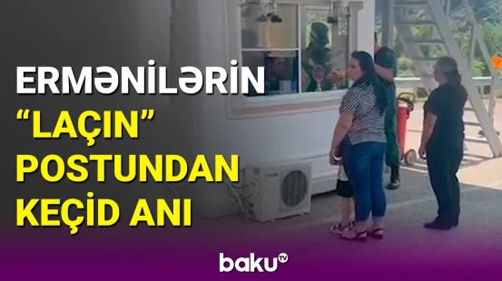 "Laçın" sərhəd-buraxılış məntəqəsindən keçid anı