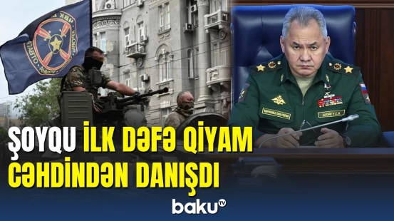 Şoyqu "Vaqner" qiyamında uğursuzluğun səbəbini açıqladı