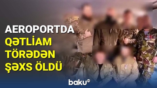 Moldovada aeroportda qətliam törədən şəxs öldü