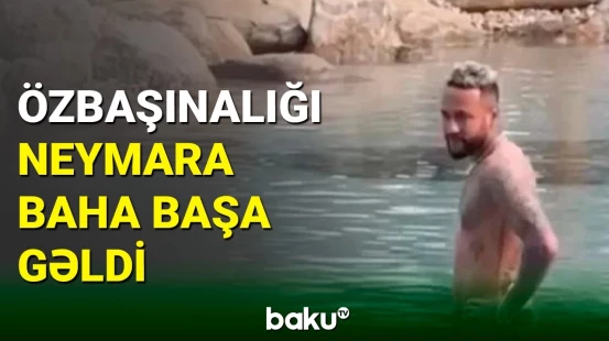 Neymar növbəti qalmaqalla gündəmə gəldi
