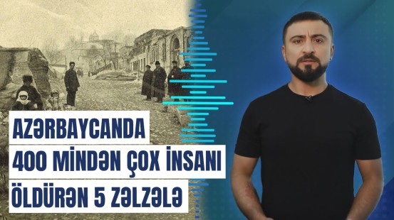 Azərbaycanda baş vermiş ən güclü 5 zəlzələ