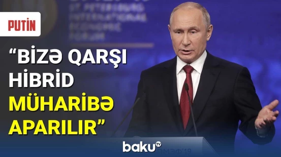 Vladimir Putindən önəmli açıqlamalar