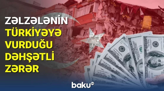 Ərdoğan zəlzələnin Türkiyə iqtisadiyyatına zərərini açıqladı