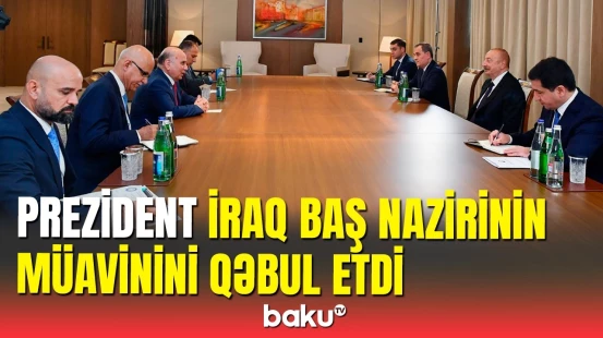 İlham Əliyev İraqın Baş nazirinin müavinini qəbul etdi