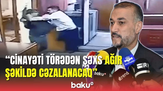 İrandakı səfirliyimizə hücum edən şəxsə ağır cəza veriləcək
