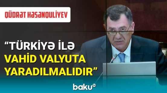 Qüdrət Həsənquliyevdən Türkiyə ilə bağlı təklif